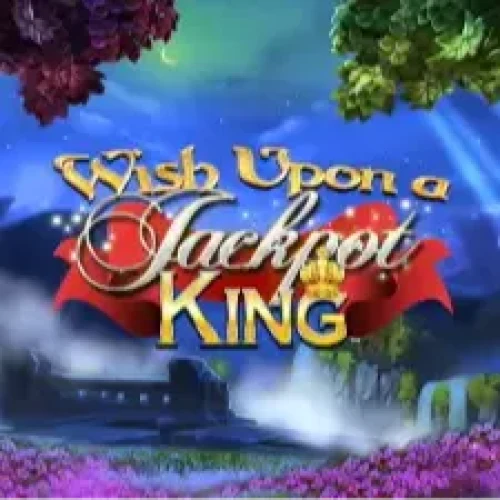 Wish Upon a Jackpot King