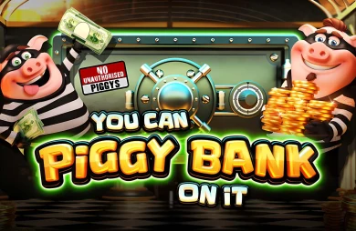 You Can Piggy Bank on It