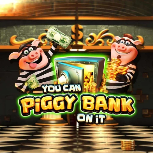 You Can Piggy Bank on It